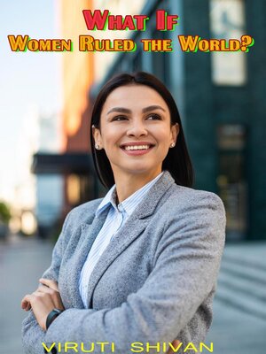 cover image of What If Women Ruled the World?